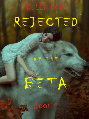 cover image of Rejected by the Beta, Book 1